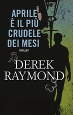 Libro Aprile è il più crudele dei mesi Derek Raymond