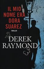 Libro Il mio nome era Dora Suarez Derek Raymond