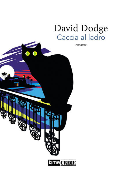 Caccia al ladro - David Dodge - Libro - Time Crime - Piccola biblioteca del crimine | IBS