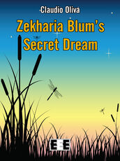 Ebook Zekharia Blum’ Secret Dream Claudio Oliva