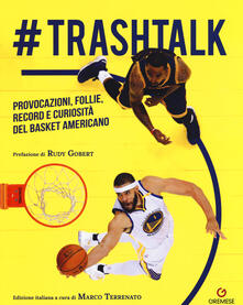 #trashtalk. Provocazioni, follie, record e curiosità del basket americano.pdf