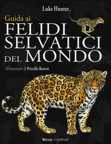 Guida ai felidi selvatici del mondo.pdf