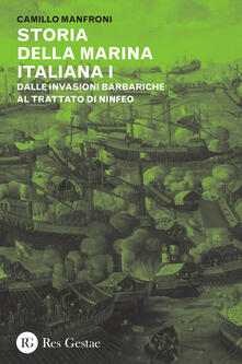 Leggereinsiemeancora.it Storia della marina italiana. Vol. 1: Dalle invasioni barbariche al trattato di Ninfeo (400-1261). Image