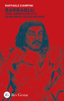 Barbablu. Vita, amori e delitti di un orco: Gilles De Rais.pdf