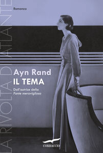 Foto Cover di Il tema. La rivolta di Atlante, Libro di Ayn Rand, edito da Corbaccio