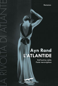 Foto Cover di L' Atlantide. La rivolta di Atlante, Libro di Ayn Rand, edito da Corbaccio