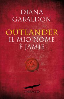 Il Mio Nome E Jamie Outlander Gabaldon Diana Ebook Pdf Con Drm Ibs