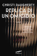 Libro Replica di un omicidio Christi Daugherty