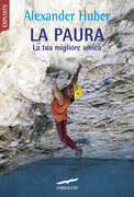 Libro La paura. La tua migliore amica Alexander Huber
