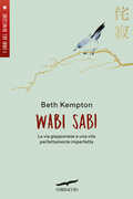 Libro Wabi sabi. La via giapponese a una vita perfettamente imperfetta Beth Kempton