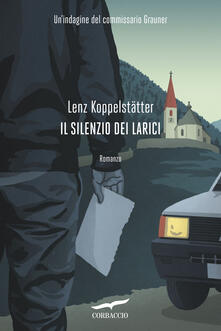 Il silenzio dei larici. Unindagine del commissario Grauner.pdf