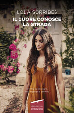 Libro Il cuore conosce la strada Lola Sorribes