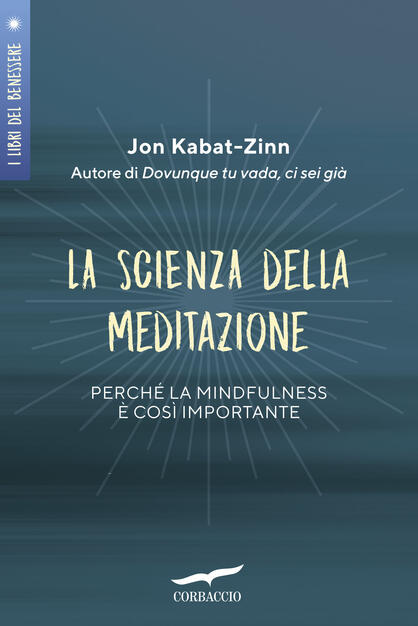 La Scienza Della Meditazione Perche La Mindfulness E Cosi Importante Kabat Zinn Jon Ebook Pdf Con Drm Ibs