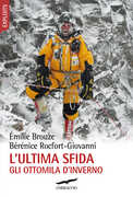 Libro L' ultima sfida. Gli ottomila d'inverno Émilie Brouze Bérénice Rocfort-Giovanni