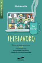 Libro Telelavoro. Come rendere veramente smart il lavoro da casa e migliorare l'equilibrio tra vita privata e professionale Alicia Aradilla