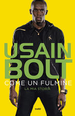 Libro Come un fulmine. La mia storia Usain Bolt Matt Allen