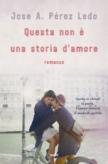 Libro Questa non è una storia d'amore José A. Pérez Ledo