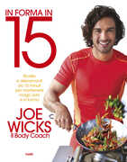 Libro In forma in 15. Ricette e allenamenti da 15 minuti per mantenersi magri, sani e in forma Joe Wicks