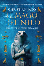 Libro Il mago del Nilo. Imhotep e la prima piramide Christian Jacq
