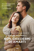 Libro Non chiedermi di amarti Megan Maxwell