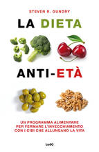 Libro La dieta anti-età. Un programma alimentare per fermare l'invecchiamento con i cibi che allungano la vita Steven R. Gundry
