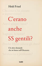 Libro C'erano anche SS gentili? E le altre domande che mi fanno sull'Olocausto Hédi Fried
