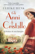 Libro Gli anni di cristallo. Il destino di una famiglia Ulrike Renk