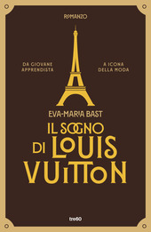 Copertina  Il sogno di Louis Vuitton : romanzo