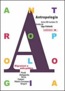 Antropologia. Vol. 15: Migrazioni e asilo politico..pdf