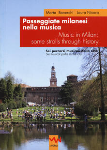 Passeggiate milanesi nella musica. Sei percorsi musicali nella città Ediz. italiana e inglese.pdf