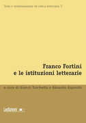 Libro Franco Fortini e le istituzioni letterarie