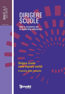 Dirigere scuole. Idee e strumenti per la leadership educativa (2019). Vol. 1: Dirigere scuole come imprese sociali. Al servizio della comunità..pdf