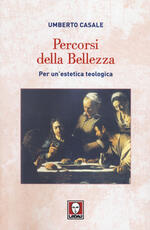 Libro Percorsi della bellezza. Per un'estetica teologica Umberto Casale