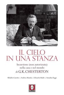 Il cielo in una stanza. Incursione (non autorizzata) nella casa e nel mondo di G. K. Chesterton.pdf