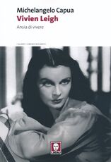 Libro Vivien Leigh. Ansia di vivere Michelangelo Capua