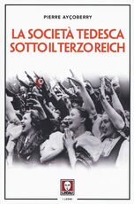 Libro La società tedesca sotto il Terzo Reich Pierre Ayçoberry