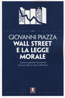 Wall Street e la legge morale. Come e perché leconomia non può fare a meno delletica.pdf