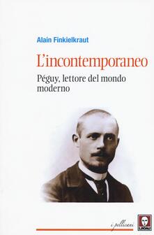 L incontemporaneo. Péguy, lettore del mondo moderno.pdf