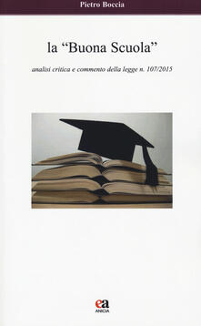 La «buona scuola». Analisi critica e commento della legge n. 107/2015.pdf