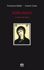 Libro Edda Ducci. La parola che educa Francesco Mattei Cosimo Costa