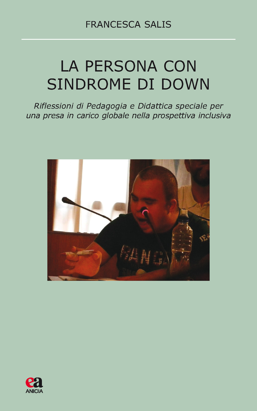 Image of La persona con sindrome di Down. Riflessione di pedagogia e didattica speciale per una presa in carico globale nella prospettiva inclusiva