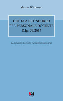 Guida al concorso per personale docente. D.lgs 59/2017. La funzione docente: avvertenze generali.pdf