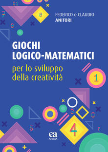 Giochi logico-matematici per lo sviluppo della creatività.pdf