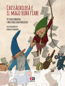 Chissàchilosà e il mago ruba fiabe. Ediz. a colori. Con CD-Audio.pdf