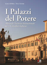 Libro I palazzi del potere. Manuale turistico-istituzionale per i cittadini italiani. Ediz. illustrata Carlo D'Orta Vito Tenore