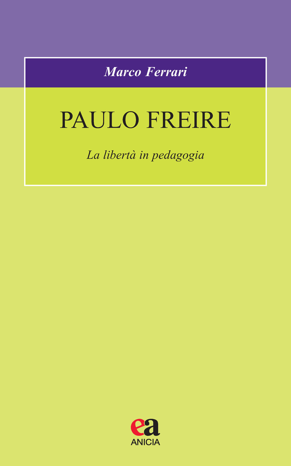 Image of Paulo Freire. La libertà in pedagogia