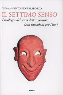 Il settimo senso. Psicologia del senso dellumorismo (con istruzioni per luso).pdf