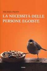 Libro La necessità delle persone egoiste Michael Pauen