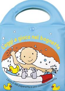 Leggi e gioca nel bagnetto. Ediz. illustrata. Con gadget.pdf
