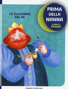Lo zucchero del re. Prima della nanna.pdf